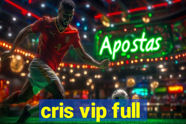 cris vip full